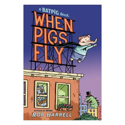 "Batpig: When Pigs Fly" - "" ("Harrell Rob")(Pevná vazba)