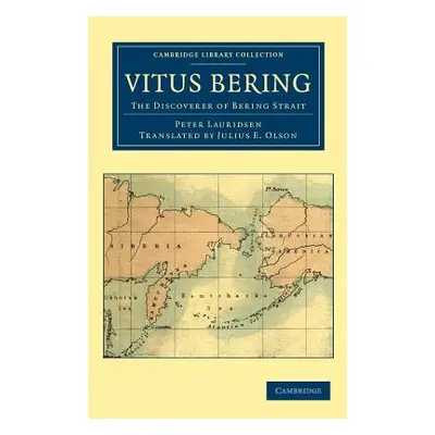 "Vitus Bering: The Discoverer of Bering Strait" - "" ("Lauridsen Peter")(Paperback)