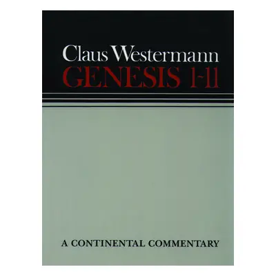 "Genesis 1 - 11: Continental Commentaries" - "" ("Westermann Claus")(Pevná vazba)