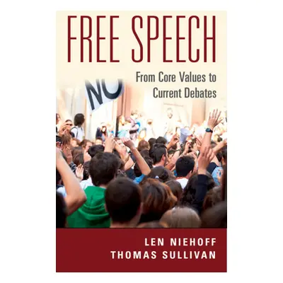 "Free Speech: From Core Values to Current Debates" - "" ("Niehoff Len")(Pevná vazba)