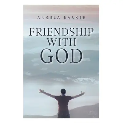 "Friendship With God" - "" ("Barker Angela")(Paperback)