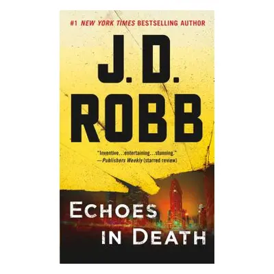 "Echoes in Death: An Eve Dallas Novel" - "" ("Robb J. D.")(Mass Market Paperbound)