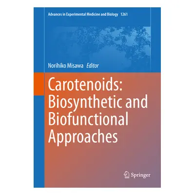 "Carotenoids: Biosynthetic and Biofunctional Approaches" - "" ("Misawa Norihiko")(Pevná vazba)