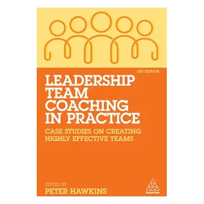 "Leadership Team Coaching in Practice: Case Studies on Creating Highly Effective Teams" - "" ("H