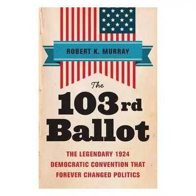 "103rd Ballot" - "" ("Murray Robert Keith")(Paperback)