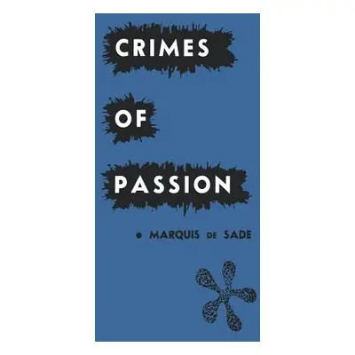 "Crimes of Passion" - "" ("Sade Marquis de")(Paperback)