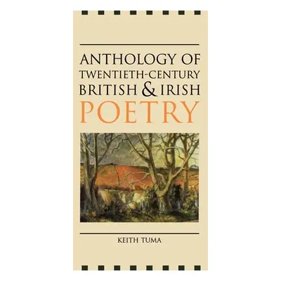 "Anthology of Twentieth-Century British and Irish Poetry" - "" ("Tuma Keith")(Paperback)