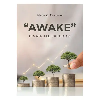 "Awake: Financial Freedom" - "" ("Holliday Marie C.")(Paperback)