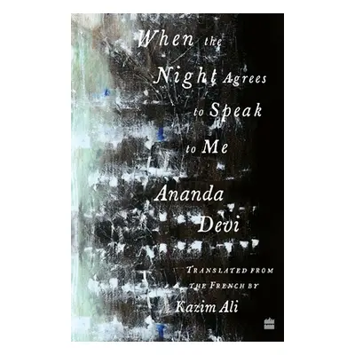 "When The Night Agrees To Speak To Me" - "" ("Devi Ananda")(Paperback)