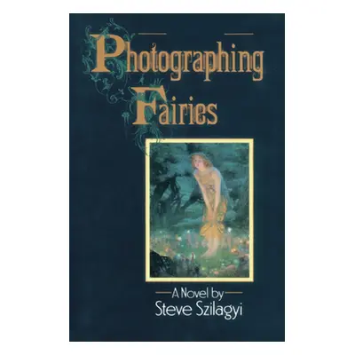 "Photographing Fairies" - "" ("Szilagyi Steve")(Paperback)