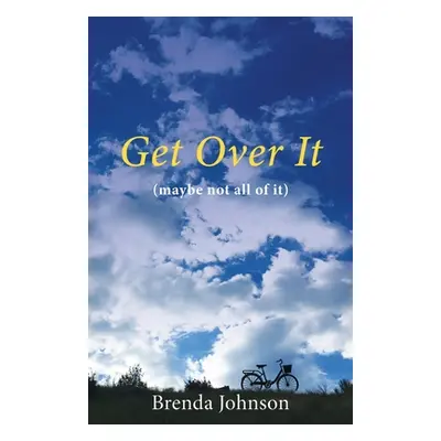 "Get Over It: (maybe not all of it)" - "" ("Johnson Brenda")(Paperback)