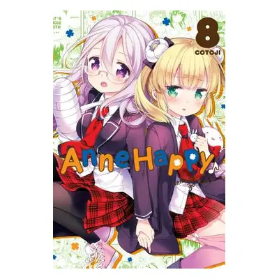 "Anne Happy, Vol. 8: Unhappy Go Lucky!" - "" ("Cotoji")(Paperback)