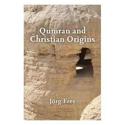 "Qumran and Christian Origins" - "" ("Frey Jrg")(Paperback)