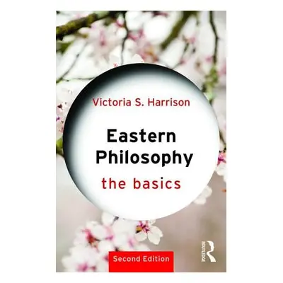 "Eastern Philosophy: The Basics" - "" ("Harrison Victoria S.")(Paperback / softback)