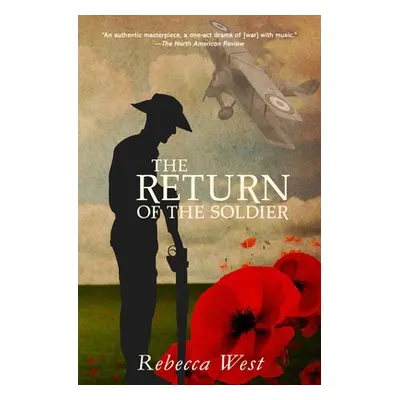 "The Return of the Soldier (Warbler Classics Annotated Edition)" - "" ("West Rebecca")(Paperback