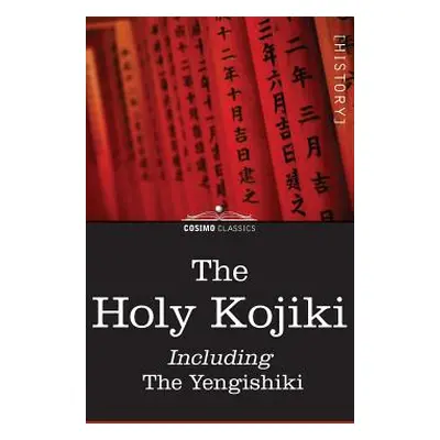 "The Holy Kojiki -- Including, the Yengishiki" - "" ("Of the Shinto Religion English Transla")(P