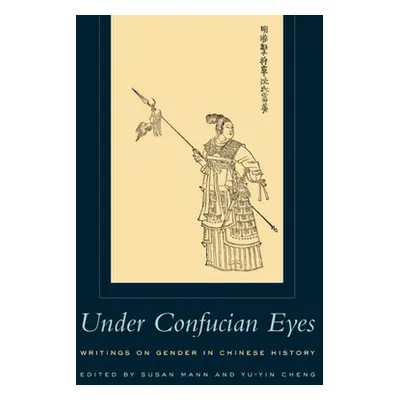 "Under Confucian Eyes: Writings on Gender in Chinese History" - "" ("Mann Susan")(Paperback)