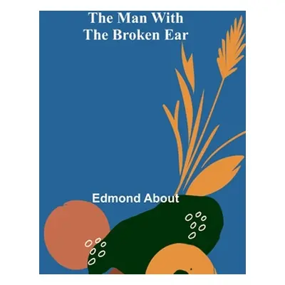 "The Man With The Broken Ear" - "" ("About Edmond")(Paperback)