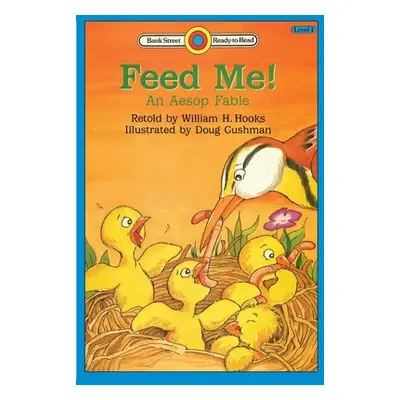 "Feed Me! An Aesop Fable: Level 1" - "" ("Hooks William H.")(Paperback)