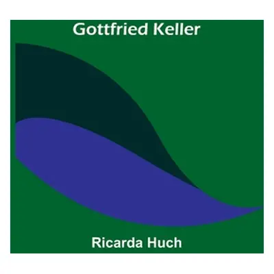 "Gottfried Keller" - "" ("Huch Ricarda")(Paperback)