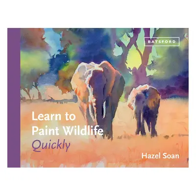 "Learn to Paint Wildlife Quickly" - "" ("Soan Hazel")(Pevná vazba)