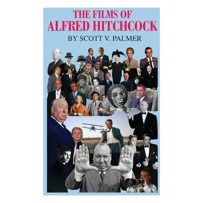 "The Films of Alfred Hitchcock" - "" ("Palmer Scott V.")(Pevná vazba)