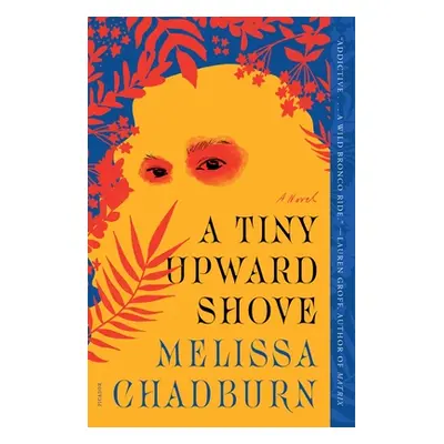 "A Tiny Upward Shove" - "" ("Chadburn Melissa")(Paperback)