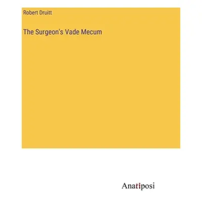 "The Surgeon's Vade Mecum" - "" ("Druitt Robert")(Pevná vazba)