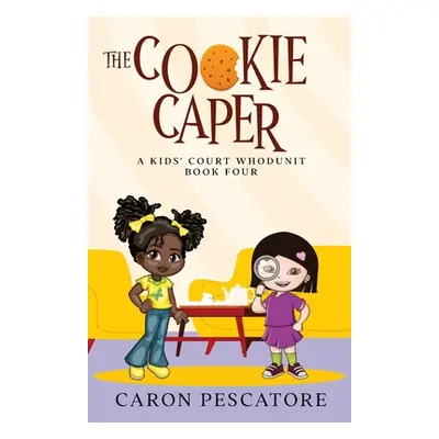 "The Cookie Caper: A Middle Grade Courtroom Mystery" - "" ("Pescatore Caron")(Paperback)