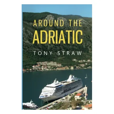 "Around the Adriatic" - "" ("Straw Tony")(Paperback)