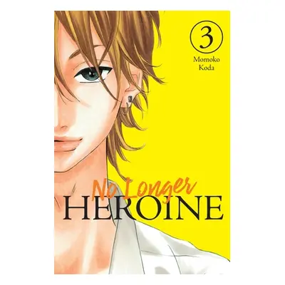 "No Longer Heroine, Vol. 3" - "" ("Koda Momoko")(Paperback)