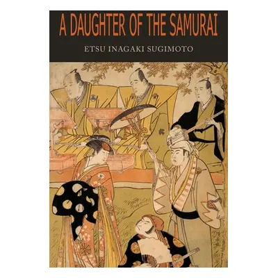 "A Daughter of the Samurai: How a Daughter of Feudal Japan, Living Hundreds of Years in One Gene