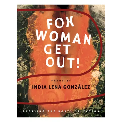 "Fox Woman Get Out!" - "" ("Gonzlez India Lena")(Paperback)