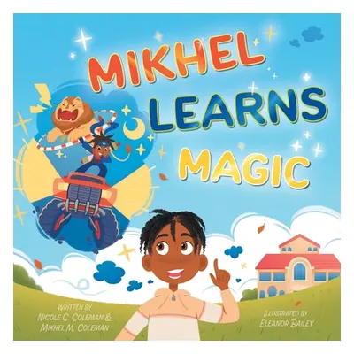 "Mikhel Learns Magic" - "" ("Coleman Nicole C.")(Paperback)