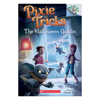 "The Halloween Goblin: A Branches Book (Pixie Tricks #4), 4" - "" ("West Tracey")(Paperback)