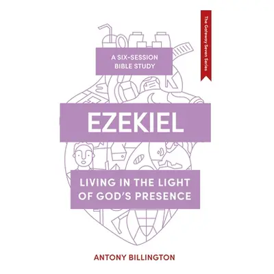 "Ezekiel: Living in the Light of God's Presence" - "" ("Billington Antony")(Paperback)