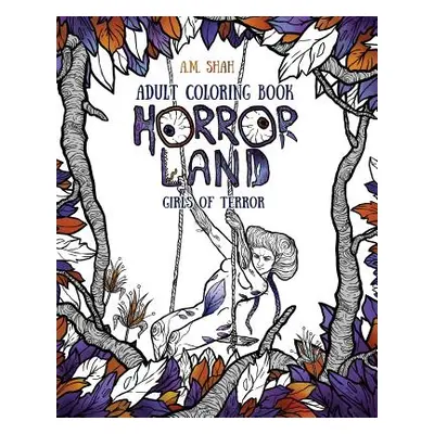 "Adult Coloring Book: Horror Land Girls of Terror (Book 2)" - "" ("Shah A. M.")(Paperback)