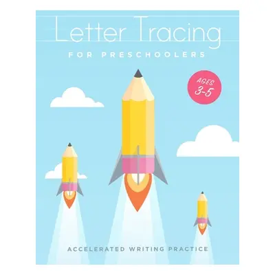 "Letter Tracing For Preschoolers Ages 3-5: Learn to write activity workbooks, abc alphabet writi