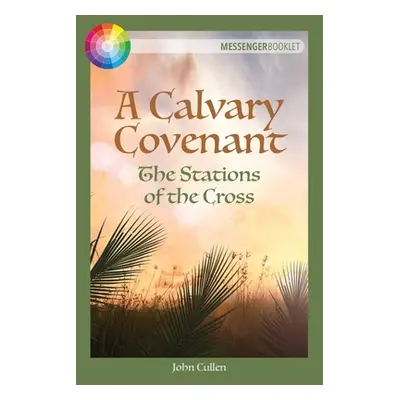 "A Calvary Covenant: The Stations of the Cross" - "" ("Cullen John")(Paperback)