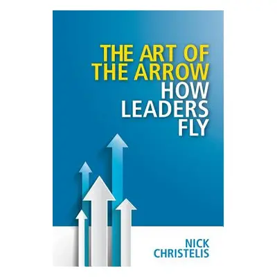 "The art of the arrow" - "" ("Christelis Nick")(Paperback)