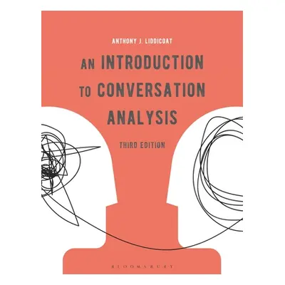 "An Introduction to Conversation Analysis" - "" ("Liddicoat Anthony J.")(Paperback)