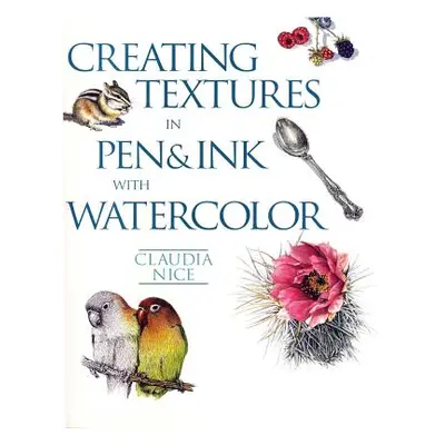 "Creating Textures in Pen & Ink with Watercolor" - "" ("Nice Claudia")(Paperback)