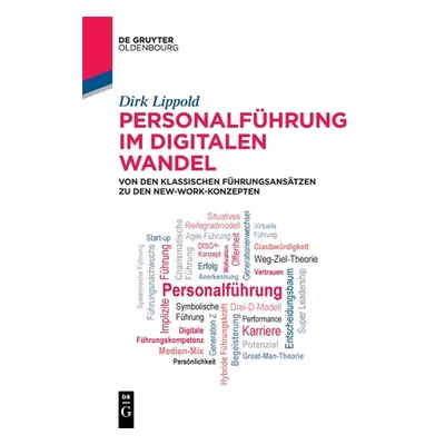 "Personalfhrung Im Digitalen Wandel: Von Den Klassischen Fhrungsanstzen Zu Den New-Work-Konzepte