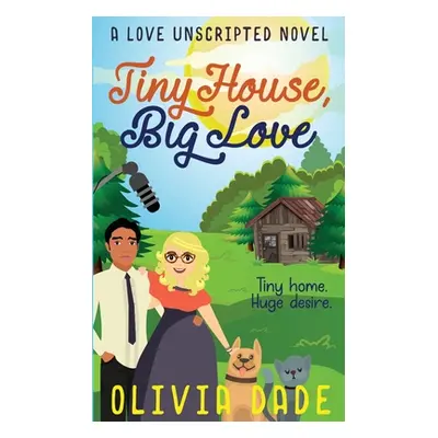 "Tiny House, Big Love" - "" ("Dade Olivia")(Paperback)