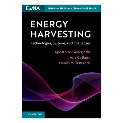 "Energy Harvesting: Technologies, Systems, and Challenges" - "" ("Georgiadis Apostolos")(Pevná v