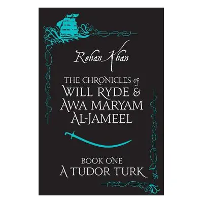 "A Tudor Turk, 1" - "" ("Khan Rehan")(Paperback)