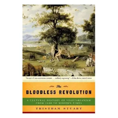 "Bloodless Revolution: A Cultural History of Vegetarianism: From 1600 to Modern Times" - "" ("St