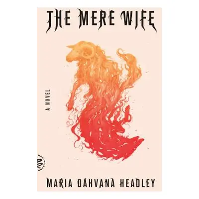 "The Mere Wife" - "" ("Headley Maria Dahvana")(Paperback)