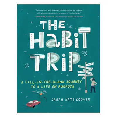 "The Habit Trip: A Fill-In-The-Blank Journey to a Life on Purpose" - "" ("Coomer Sarah Hays")(Pa