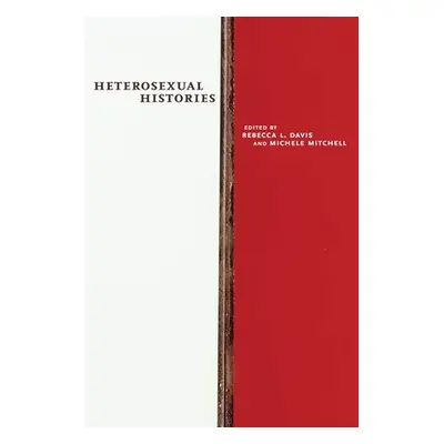 "Heterosexual Histories" - "" ("Davis Rebecca L.")(Paperback)